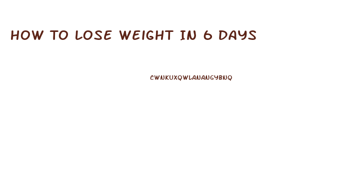 How To Lose Weight In 6 Days