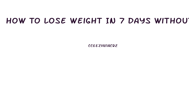 How To Lose Weight In 7 Days Without Exercise At Home