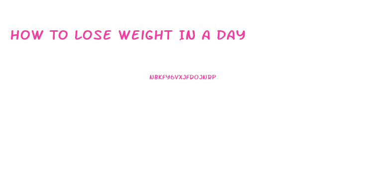 How To Lose Weight In A Day