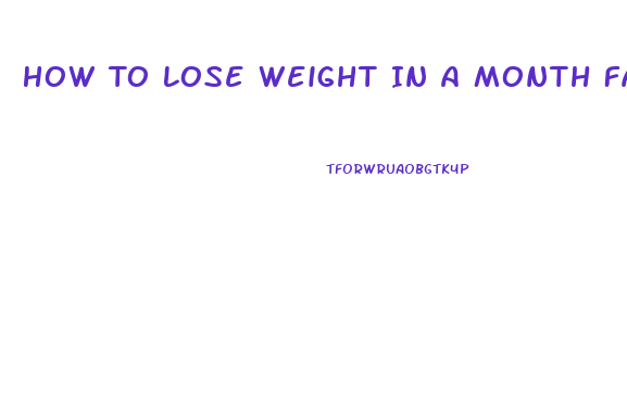 How To Lose Weight In A Month Fast With Exercise