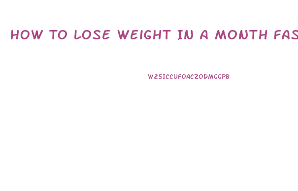 How To Lose Weight In A Month Fast With Exercise