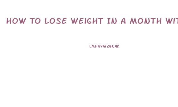 How To Lose Weight In A Month With Exercise