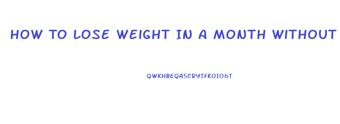 How To Lose Weight In A Month Without Equipment Or Pills