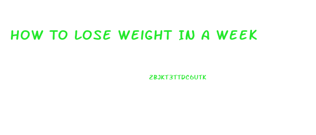 How To Lose Weight In A Week