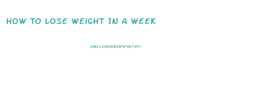 How To Lose Weight In A Week