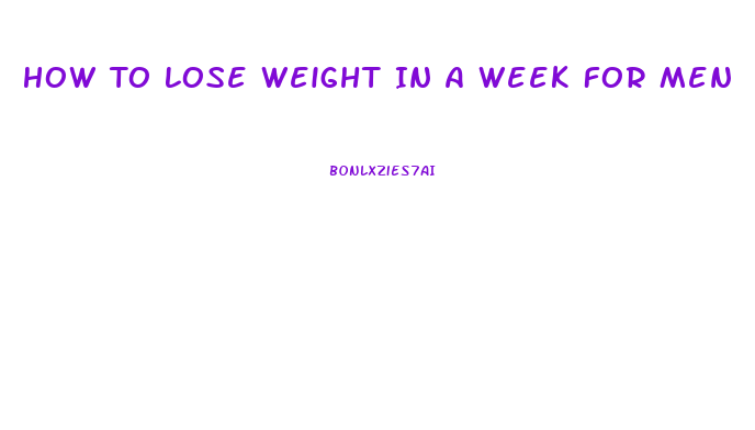 How To Lose Weight In A Week For Men
