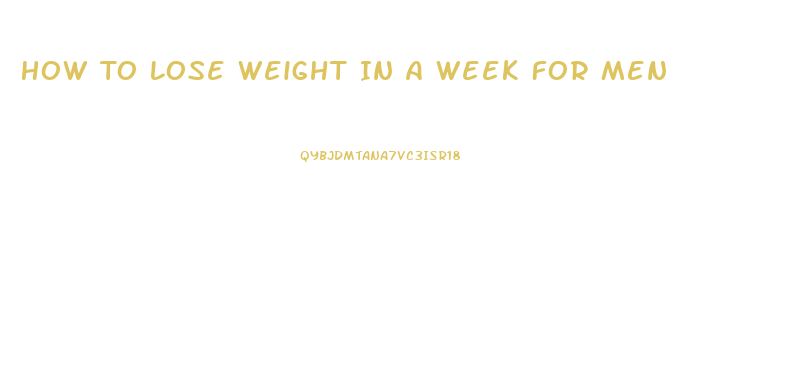 How To Lose Weight In A Week For Men