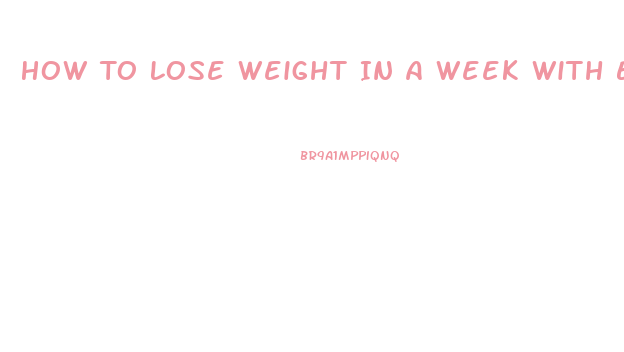 How To Lose Weight In A Week With Exercise