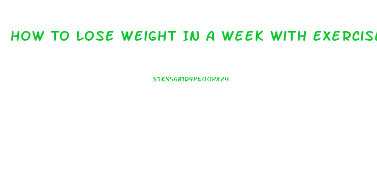 How To Lose Weight In A Week With Exercise