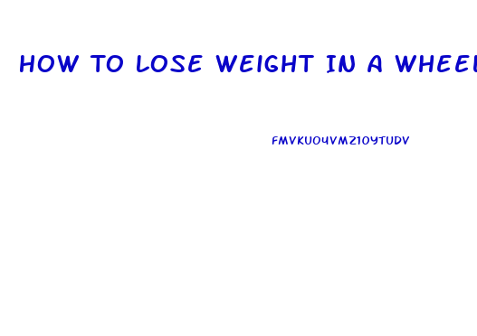 How To Lose Weight In A Wheelchair