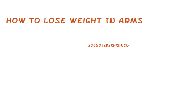 How To Lose Weight In Arms