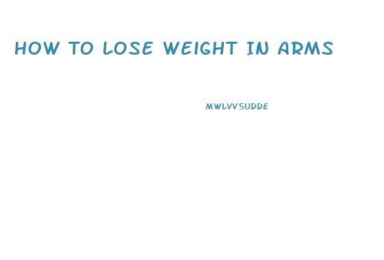 How To Lose Weight In Arms