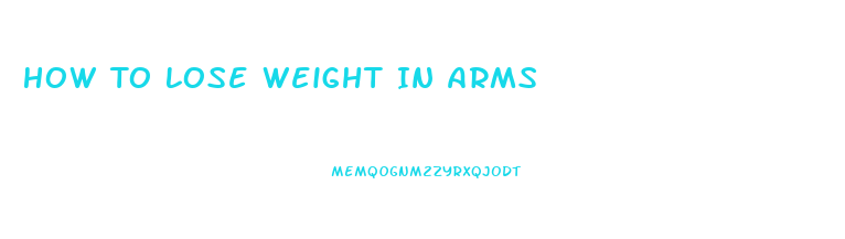 How To Lose Weight In Arms