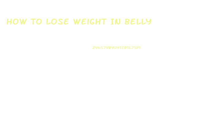 How To Lose Weight In Belly
