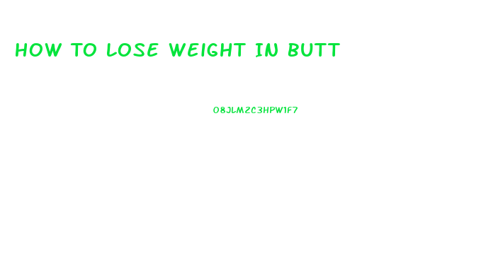 How To Lose Weight In Butt