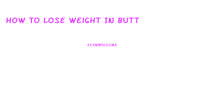 How To Lose Weight In Butt