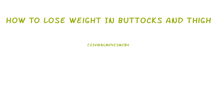 How To Lose Weight In Buttocks And Thighs