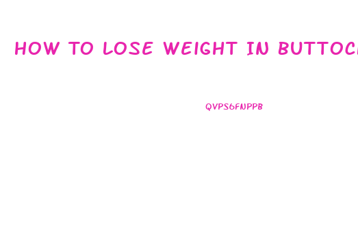 How To Lose Weight In Buttocks And Thighs