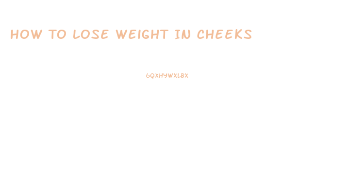 How To Lose Weight In Cheeks