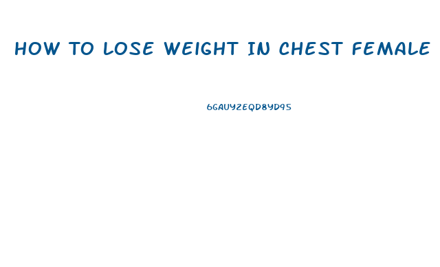 How To Lose Weight In Chest Female