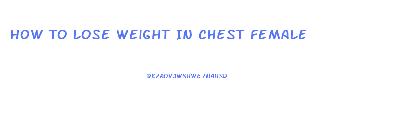 How To Lose Weight In Chest Female
