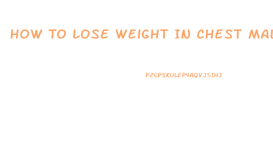 How To Lose Weight In Chest Male