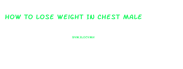 How To Lose Weight In Chest Male