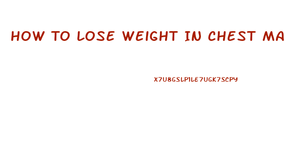 How To Lose Weight In Chest Male