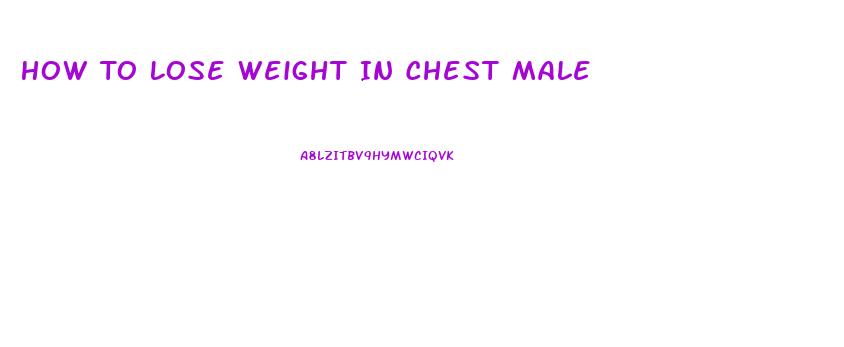 How To Lose Weight In Chest Male