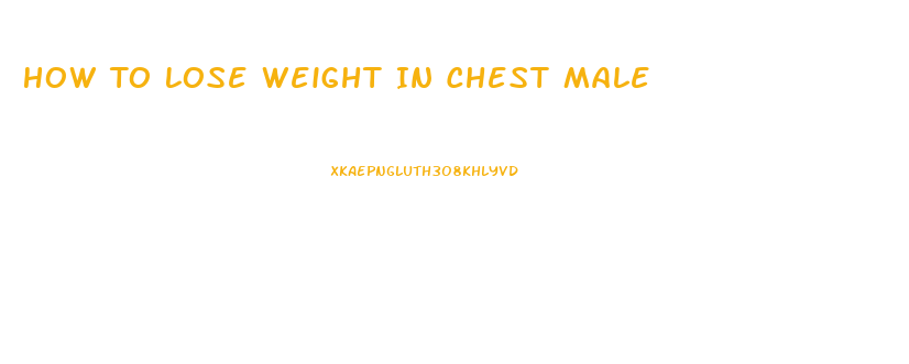How To Lose Weight In Chest Male