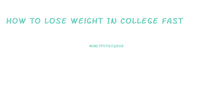 How To Lose Weight In College Fast