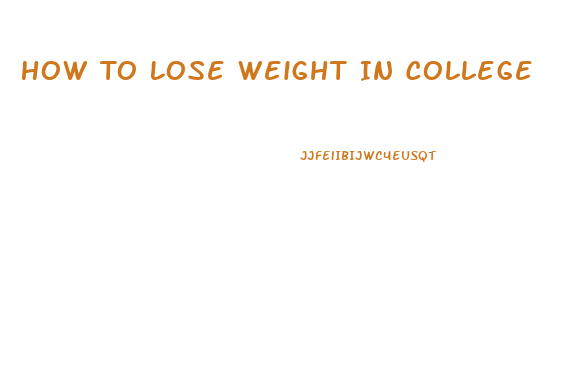 How To Lose Weight In College