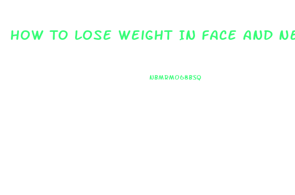 How To Lose Weight In Face And Neck