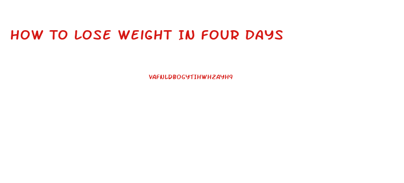 How To Lose Weight In Four Days