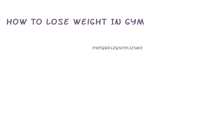 How To Lose Weight In Gym