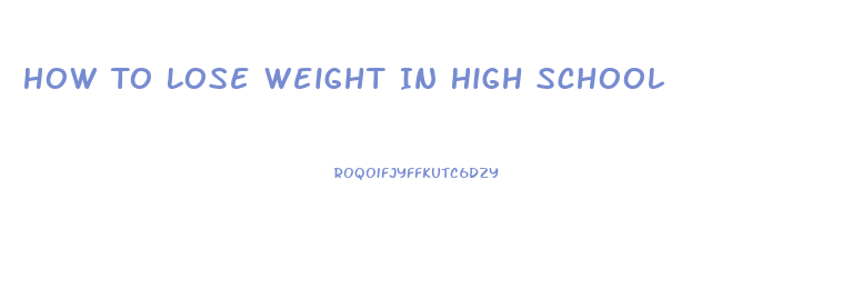 How To Lose Weight In High School