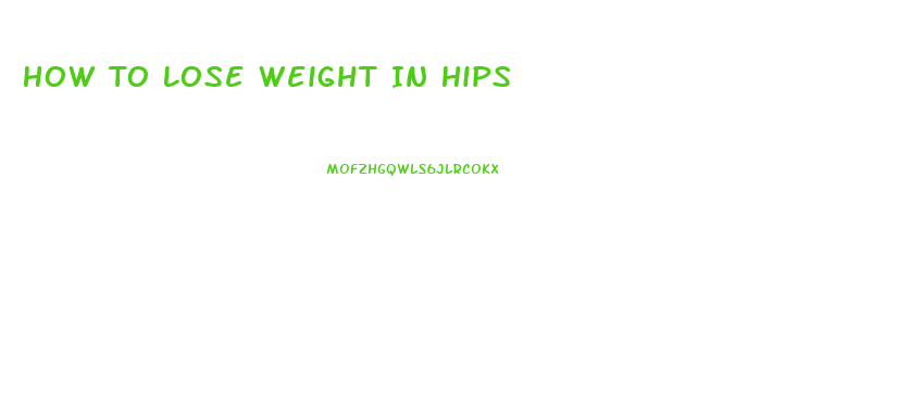 How To Lose Weight In Hips