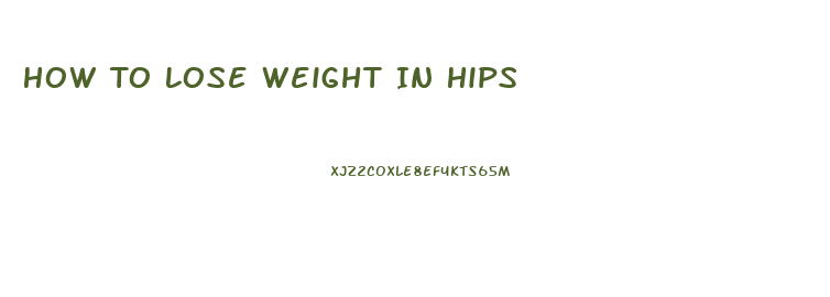 How To Lose Weight In Hips