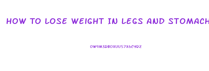 How To Lose Weight In Legs And Stomach