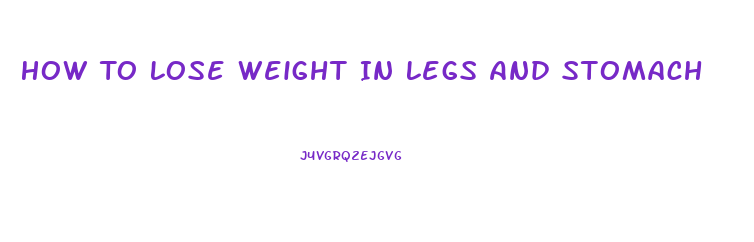 How To Lose Weight In Legs And Stomach