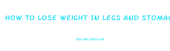 How To Lose Weight In Legs And Stomach