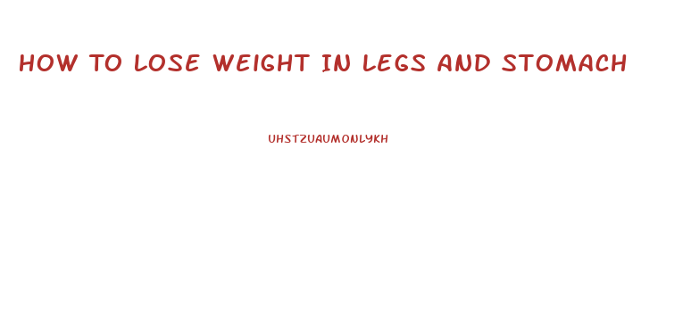 How To Lose Weight In Legs And Stomach