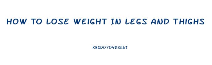 How To Lose Weight In Legs And Thighs