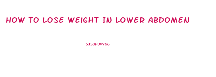 How To Lose Weight In Lower Abdomen