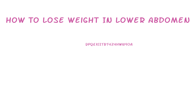 How To Lose Weight In Lower Abdomen