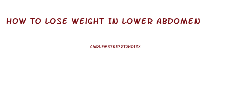 How To Lose Weight In Lower Abdomen