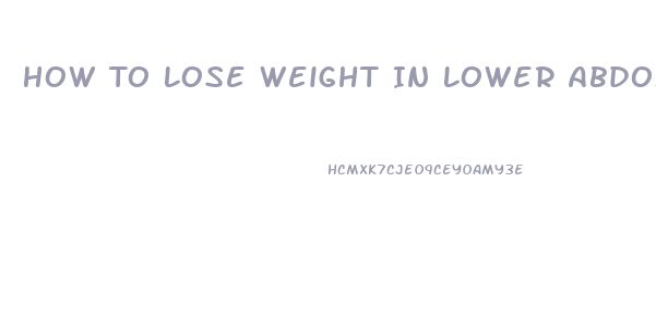 How To Lose Weight In Lower Abdomen