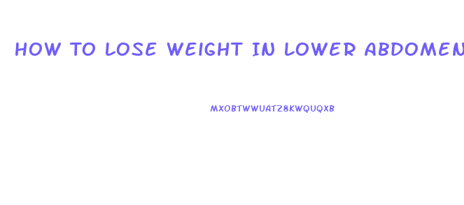 How To Lose Weight In Lower Abdomen