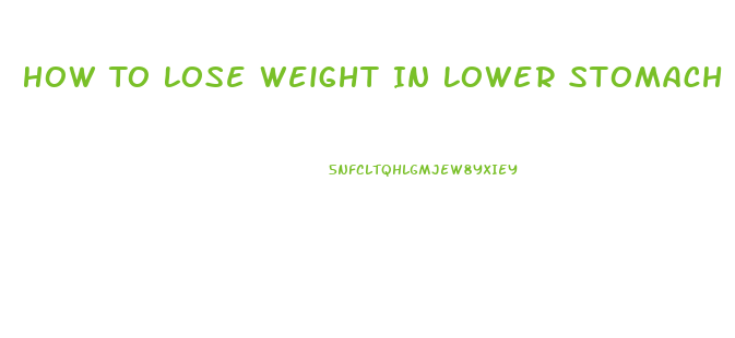 How To Lose Weight In Lower Stomach