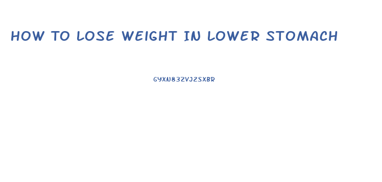 How To Lose Weight In Lower Stomach